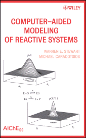 E-book, Computer-Aided Modeling of Reactive Systems, AIChe - American Institute of Chemical Engineers