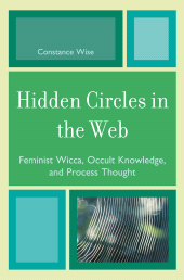 E-book, Hidden Circles in the Web : Feminist Wicca, Occult Knowledge, and Process Thought, AltaMira Press