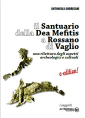 eBook, Il santuario della dea Mefitis a Rossano di Vaglio : una rilettura degli aspetti archeologici e culturali, Altrimedia