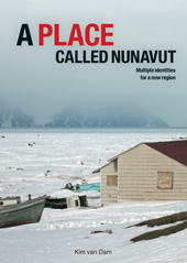 eBook, A Place called Nunavut : Multiple identities for a new region, van Dam, Kim., Barkhuis