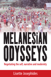 m, Melanesian Odysseys : Negotiating the Self, Narrative, and Modernity, Berghahn Books