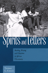 E-book, Spirits and Letters : Reading, Writing and Charisma in African Christianity, Kirsch, Thomas G., Berghahn Books