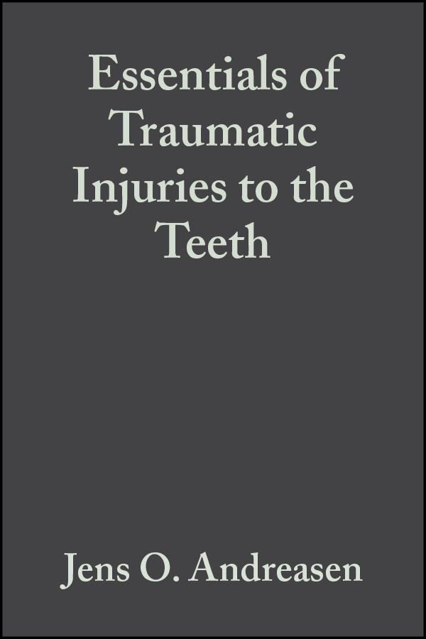 E-book, Essentials of Traumatic Injuries to the Teeth : A Step-by-Step Treatment Guide, Blackwell