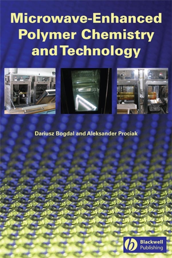 E-book, Microwave-Enhanced Polymer Chemistry and Technology, Blackwell