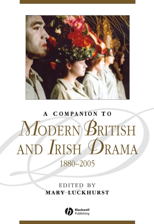 E-book, A Companion to Modern British and Irish Drama, 1880 - 2005, Blackwell