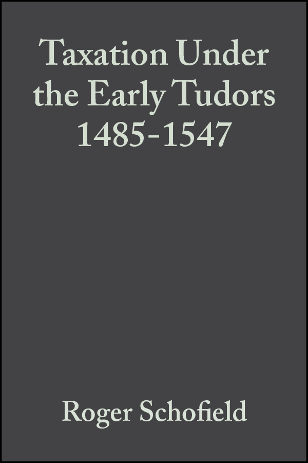 E-book, Taxation Under the Early Tudors 1485 - 1547, Blackwell