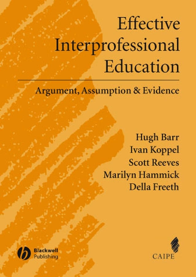eBook, Effective Interprofessional Education : Argument, Assumption and Evidence (Promoting Partnership for Health), Blackwell