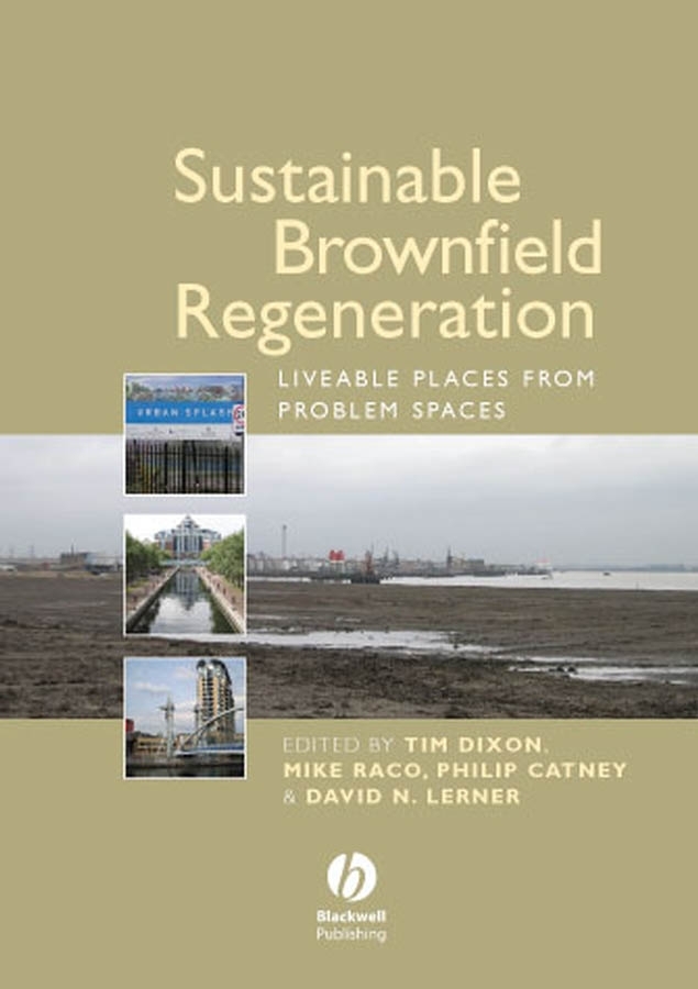 E-book, Sustainable Brownfield Regeneration : Liveable Places from Problem Spaces, Blackwell