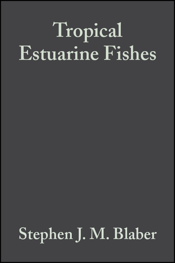 eBook, Tropical Estuarine Fishes : Ecology, Exploitation and Conservation, Blackwell