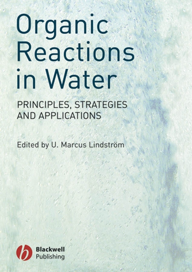 E-book, Organic Reactions in Water : Principles, Strategies and Applications, Blackwell