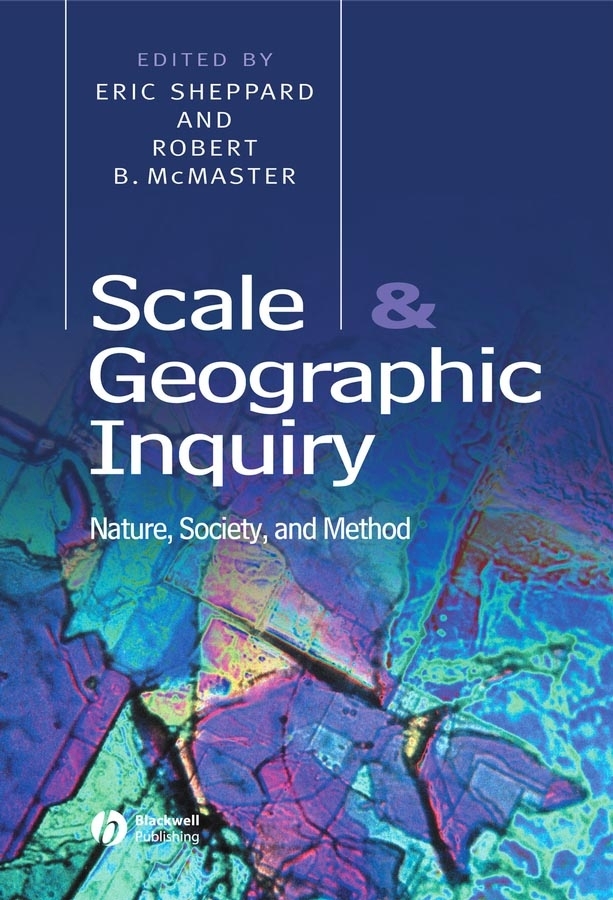 E-book, Scale and Geographic Inquiry : Nature, Society, and Method, Blackwell