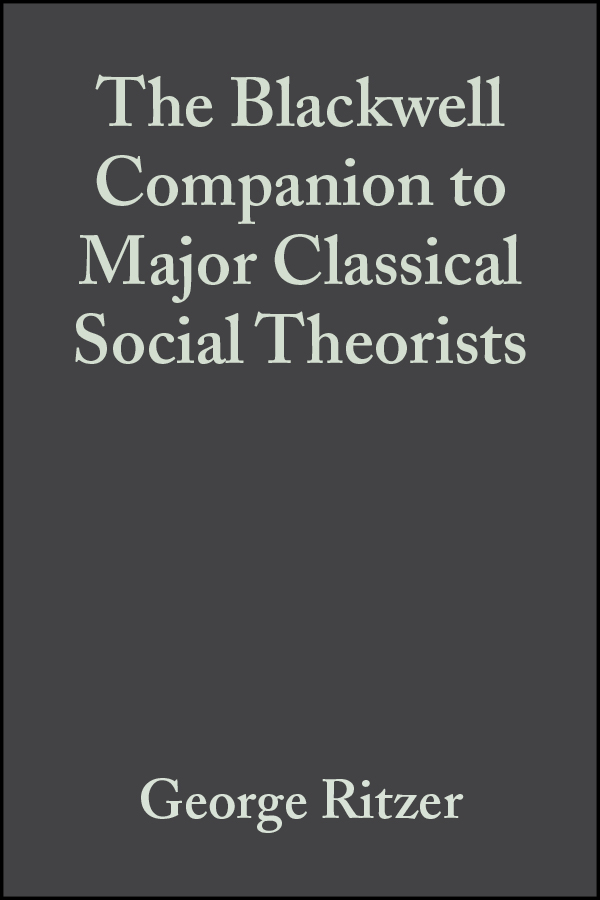 E-book, The Blackwell Companion to Major Classical Social Theorists, Blackwell