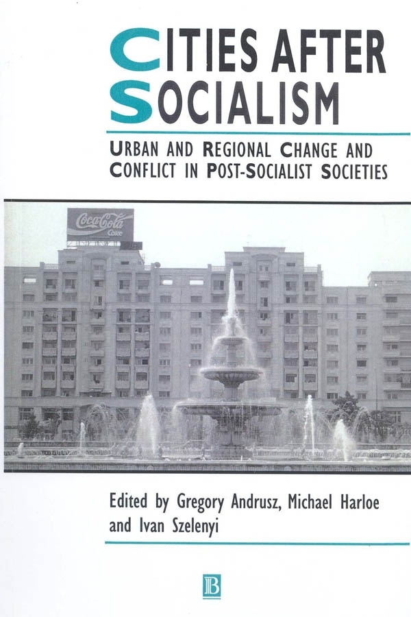 E-book, Cities After Socialism : Urban and Regional Change and Conflict in Post-Socialist Societies, Blackwell