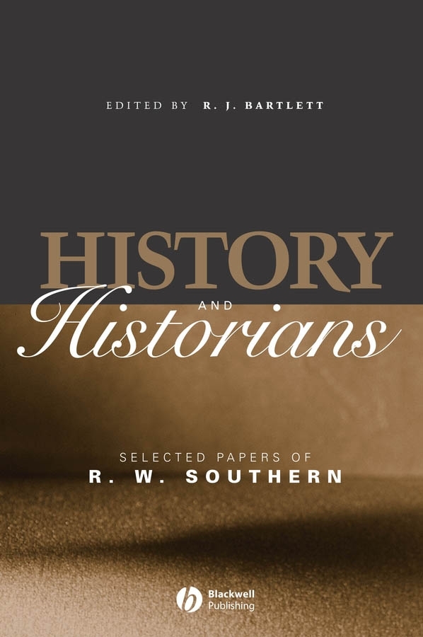 eBook, History and Historians : Selected Papers of R. W. Southern, Blackwell