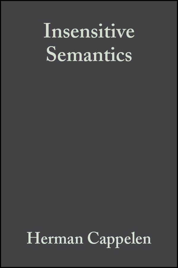 E-book, Insensitive Semantics : A Defense of Semantic Minimalism and Speech Act Pluralism, Blackwell