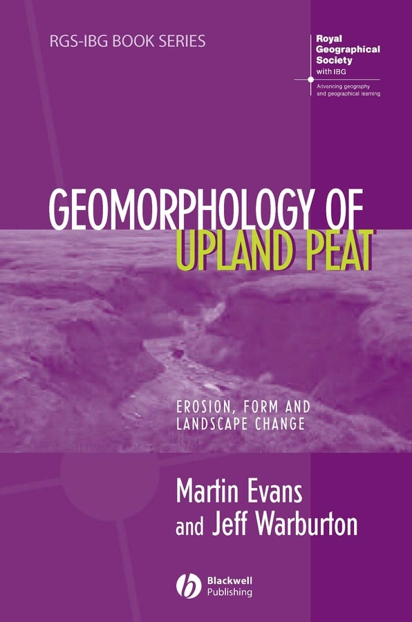 E-book, Geomorphology of Upland Peat : Erosion, Form and Landscape Change, Blackwell