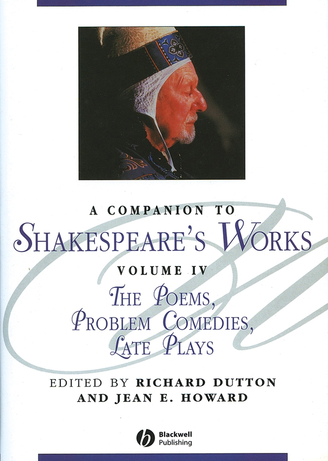 E-book, A Companion to Shakespeare's Works, Volume IV : The Poems, Problem Comedies, Late Plays, Blackwell