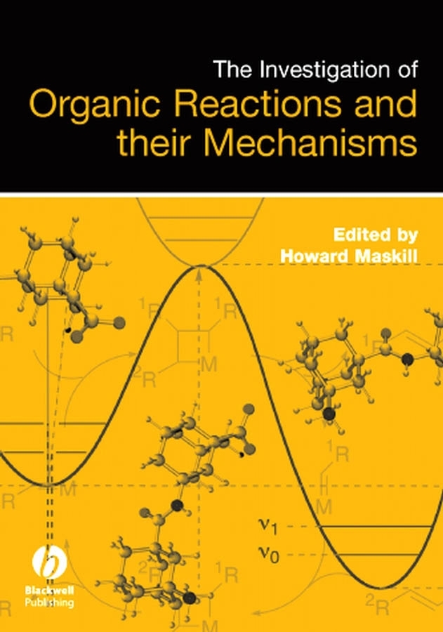 E-book, The Investigation of Organic Reactions and Their Mechanisms, Blackwell