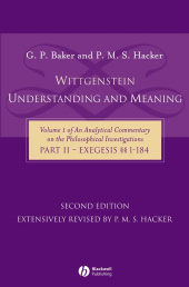 E-book, Wittgenstein: Understanding and Meaning : Volume 1 of an Analytical Commentary on the Philosophical Investigations, Part II: Exegesis §§1-184, Blackwell