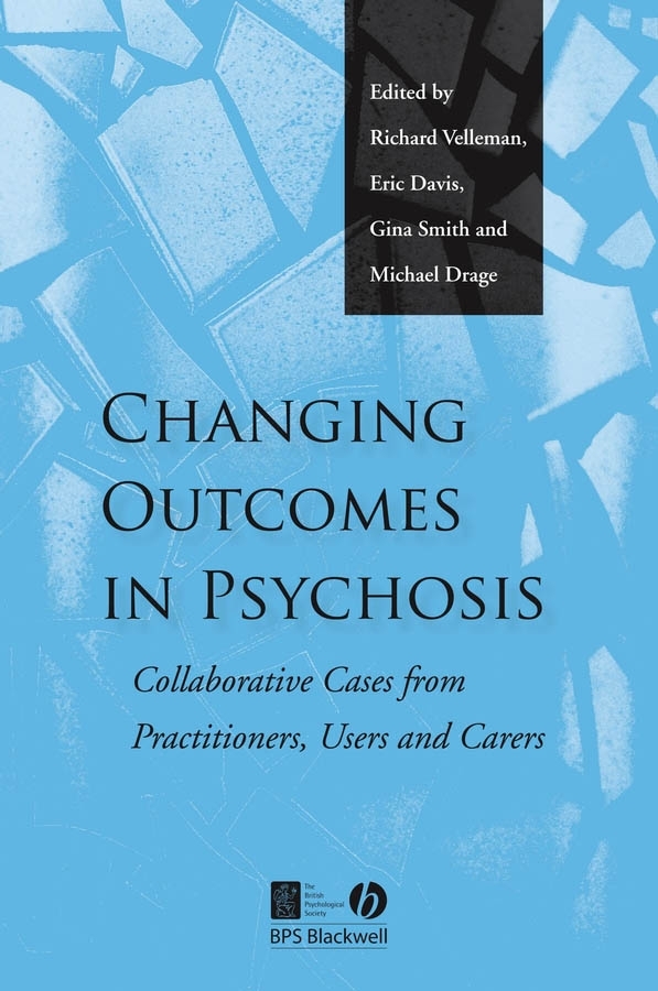 E-book, Changing Outcomes in Psychosis : Collaborative Cases from Practitioners, Users and Carers, Blackwell