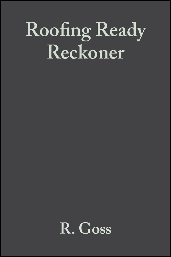 E-book, Roofing Ready Reckoner : Metric and Imperial Dimensions for Timber Roofs of any Span and Pitch, Blackwell