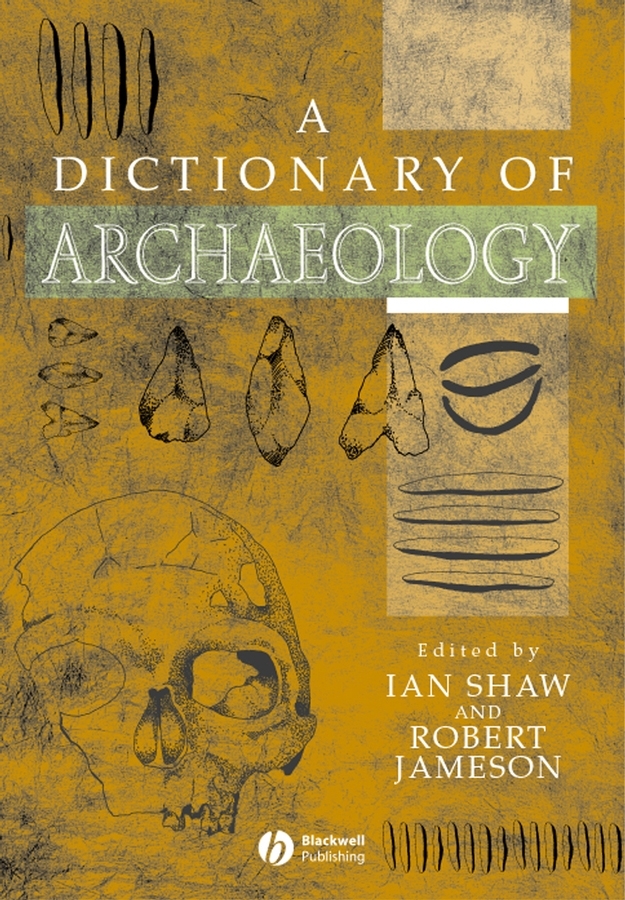 E-book, A Dictionary of Archaeology, Blackwell