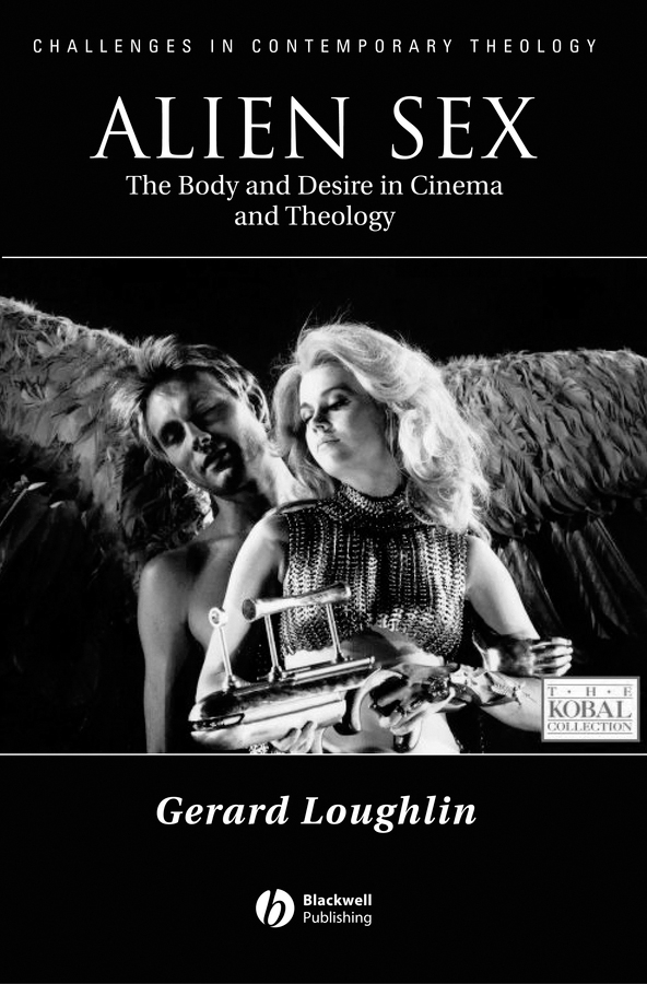 eBook, Alien Sex : The Body and Desire in Cinema and Theology, Blackwell