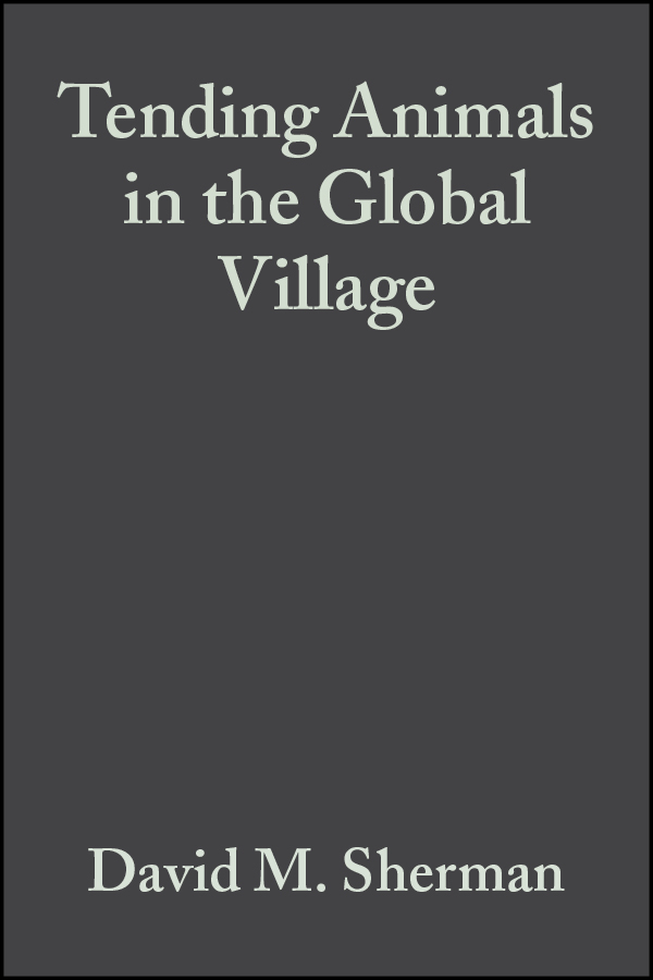 eBook, Tending Animals in the Global Village : A Guide to International Veterinary Medicine, Blackwell