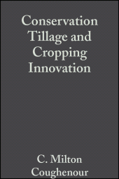 E-book, Conservation Tillage and Cropping Innovation : Constructing the New Culture of Agriculture, Blackwell