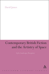 eBook, Contemporary British Fiction and the Artistry of Space, Bloomsbury Publishing