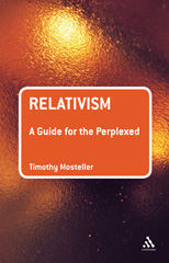 E-book, Relativism : A Guide for the Perplexed, Mosteller, Timothy M., Bloomsbury Publishing