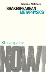 E-book, Shakespearean Metaphysics, Witmore, Michael, Bloomsbury Publishing
