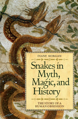 eBook, Snakes in Myth, Magic, and History, Morgan, Diane, Bloomsbury Publishing