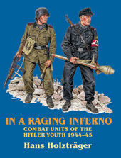 E-book, In a Raging Inferno : Combat Units of the Hitler Youth 1944-45, Holzträger, Hans, Casemate Group