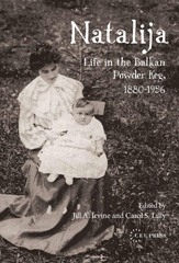 eBook, Natalija : Life in the Balkan Powder Keg, 1880-1956, Central European University Press