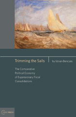 E-book, Trimming the Sails : The Comparative Political Economy of Expansionary Fiscal Consolidations, Central European University Press