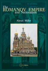 E-book, The Romanov Empire and Nationalism : Essays in the Methodology of Historical Research, Central European University Press