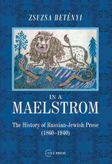 E-book, In a Maelstrom : The History of Russian-Jewish Prose, 1860-1940, Central European University Press