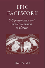 E-book, Epic Facework : Self-presentation and social interaction in Homer, The Classical Press of Wales