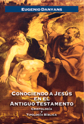 E-book, Conociendo a Jesús en el Antiguo Testamento : Cristología y Tipología Bíblica, Editorial CLIE