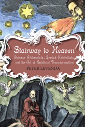 eBook, Stairway to Heaven : Chinese Alchemists, Jewish Kabbalists, and the Art of Spiritual Transformation, Continuum