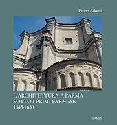 E-book, L'architettura a Parma sotto i primi Farnese, 1545-1630, Adorni, Bruno, Diabasis
