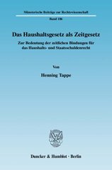 E-book, Das Haushaltsgesetz als Zeitgesetz. : Zur Bedeutung der zeitlichen Bindungen für das Haushalts- und Staatsschuldenrecht., Duncker & Humblot