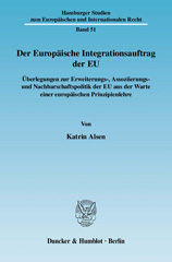 E-book, Der Europäische Integrationsauftrag der EU. : Überlegungen zur Erweiterungs-, Assoziierungs- und Nachbarschaftspolitik der EU aus der Warte einer europäischen Prinzipienlehre., Alsen, Katrin, Duncker & Humblot