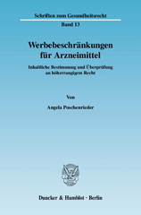 E-book, Werbebeschränkungen für Arzneimittel. : Inhaltliche Bestimmung und Überprüfung an höherrangigem Recht., Poschenrieder, Angela, Duncker & Humblot