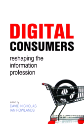 E-book, Digital Consumers : Re-shaping the Information Profession, Facet Publishing