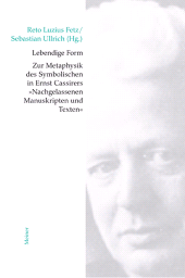 E-book, Lebendige Form : Zur Metaphysik des Symbolischen in Ernst Cassirers Nachgelassenen Manuskripten und Texten, Felix Meiner Verlag