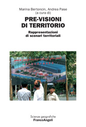 E-book, Pre.visioni di territorio : rappresentazioni di scenari territoriali : atti del convegno internazionale di studio, Rovigo, 14-15 giugno 2007, Franco Angeli