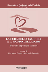 E-book, La cura della famiglia e il mondo del lavoro : un piano di politiche familiari, Franco Angeli