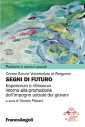 E-book, Segni di futuro : esperienze e riflessioni intorno alla promozione dell'impegno sociale dei giovani, Franco Angeli